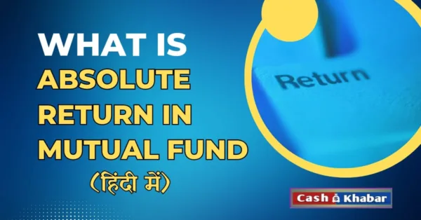 what-is-absolute-return-in-mutual-funds