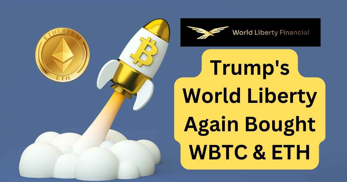 trumps-world-liberty-bought-another-3001-eth-and-95-wbtc